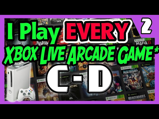 I Play EVERY Xbox Live Arcade Game, Part 2 Letters C-D
