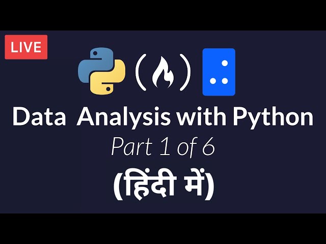 Data Analysis with Python Course: Part 1 of 6 (हिंदी में)