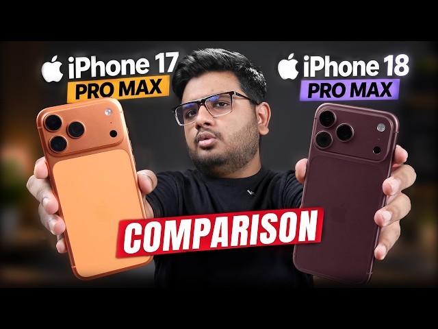 iPhone 18 Pro Max Vs iPhone 17 Pro Max Full Comparison!!
