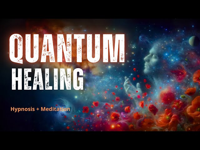 Quantum Healing: Guided Meditation + Hypnosis | Reprogramming the Subconscious (better quality)