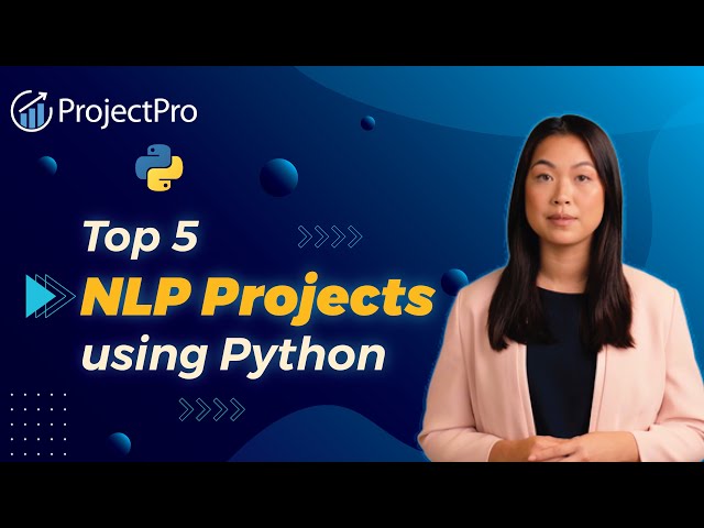 Top 5 NLP Projects using Python