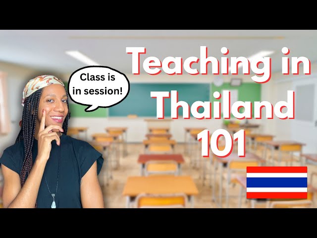 10 Things Every New Teacher Should Know (Teaching in Thailand 101)