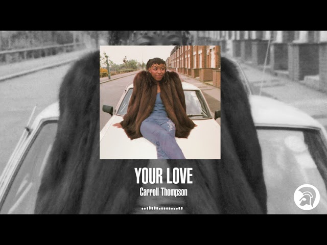 Carroll Thompson - Your Love (Track Visualiser)