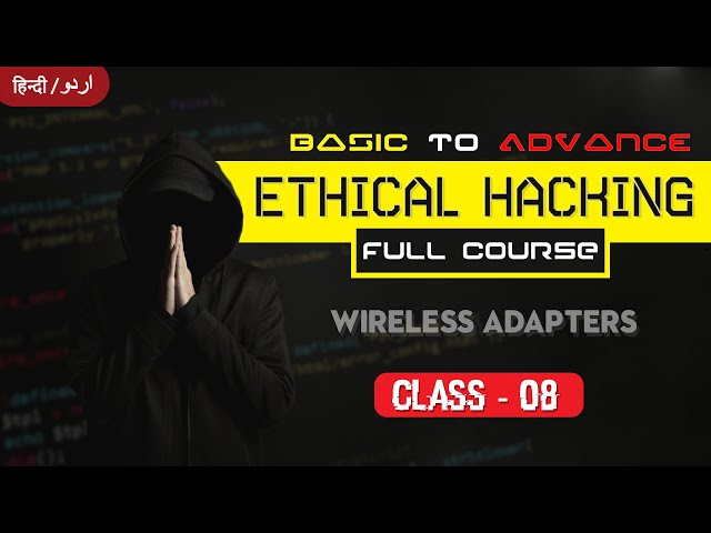 Ethical Hacking | Class 08 - Wireless Adapter | Full Course | Hindi/ Urdu | KB Tech India