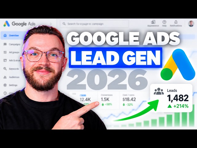 The Best Google Ads Lead Generation Strategy (2026 Full Tutorial)