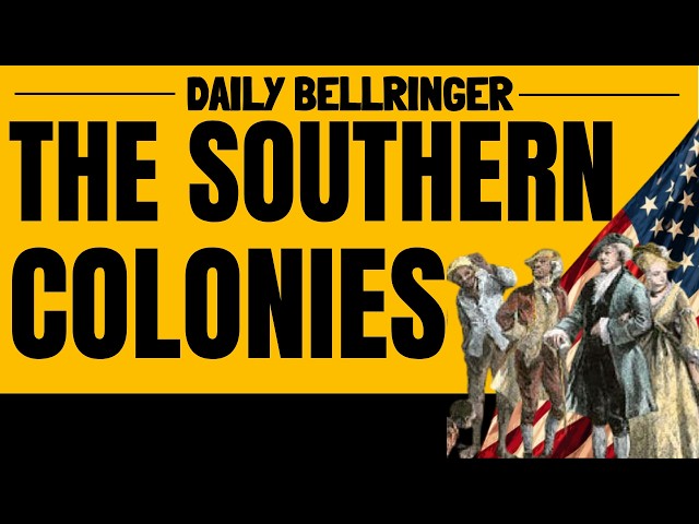 The Southern Colonies Explained | Economy, Slavery & Colonial Life | DAILY BELLRINGER