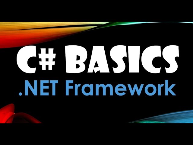 9. (C# Basics Beginner Tutorial) .NET Framework