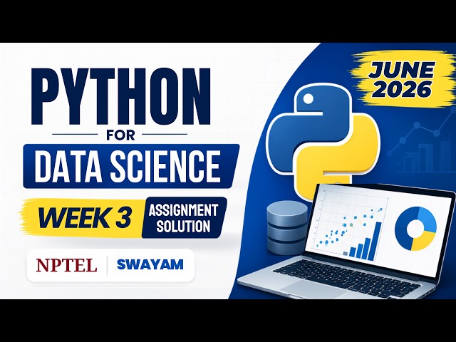 Python for Data Science Week 03 Assignment Solution | July 2026 | Swayam NPTEL | 100% Correct Answer