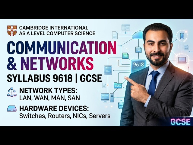 Communication: Types of Network & Devices Needed for a Network | 9618 GCSE