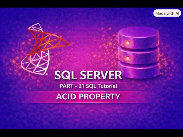 SQL Tutorial Part 21 |  ACID Property in SQL Server