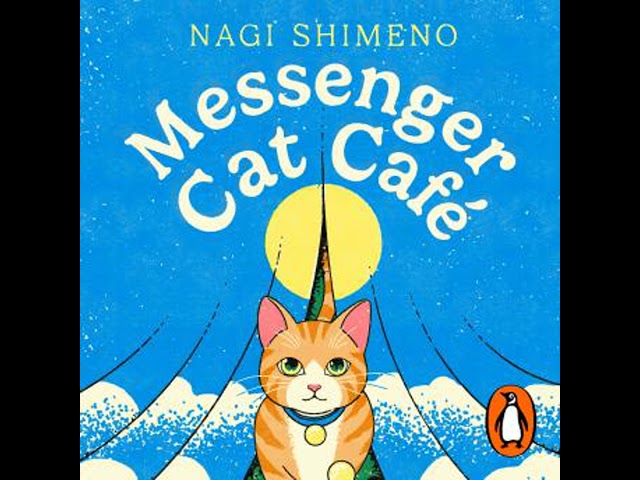 Messenger Cat Café Audiobook by Nagi Shimeno