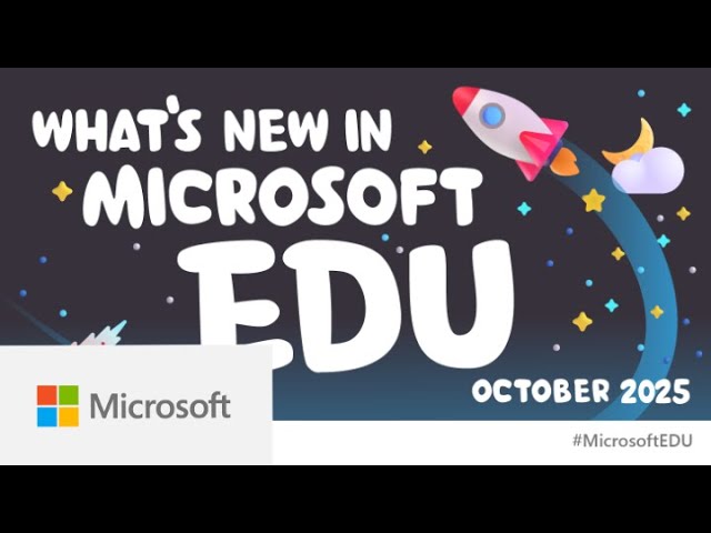 What's New in Microsoft EDU - October 2025 (AI for all edition)