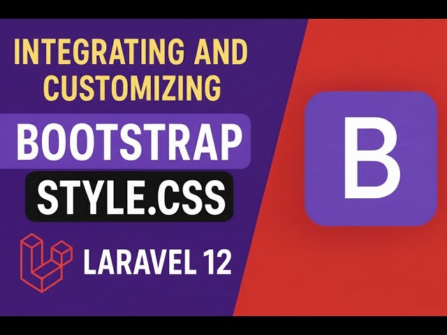 Laravel Tutorial for Beginners - Add Custom style.css & Bootstrap to Laravel 12 
