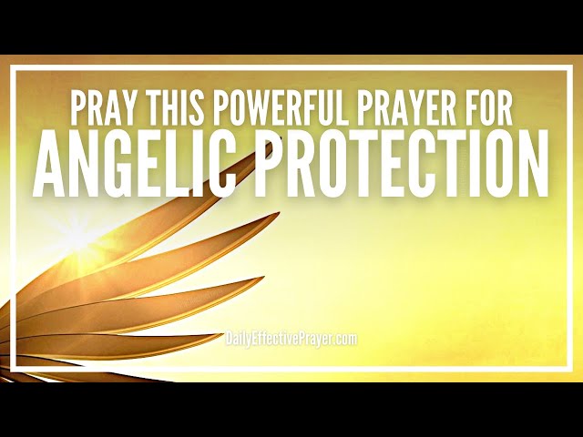 Prayer For Supernatural Angelic Protection & Guidance | Prayer For Angels To Watch Over You