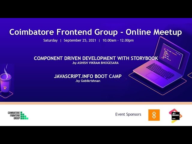 Component Driven Development with Storybook & Javascript.info bootcamp - CFG - Sep 2021 Meetup