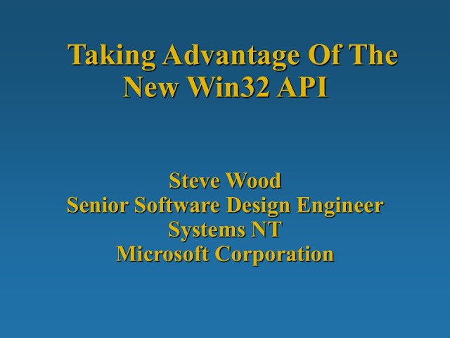 [SLIDES] PDC 1992 - Taking Advantage of the New Win32 API - Steve Wood - 1992/07