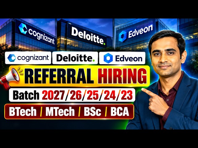 Cognizant , Deloitte & Edveon Referral Hiring | Batch 2027-2023 | Btech/Mtech/Bsc/Bca