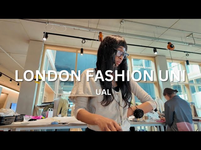 some days at fashion university in London (UAL)