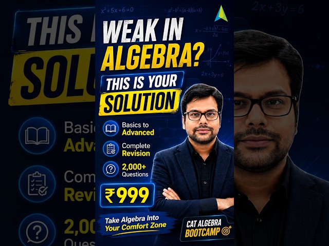Weak in Algebra for CAT 2026? Complete Algebra Bootcamp | 2,000+ Questions @ ₹999