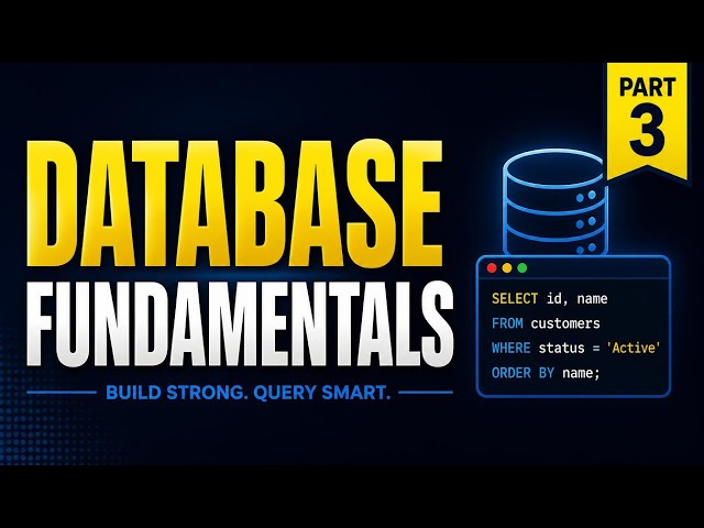 SQL PART 3 | Database Fundamentals Explained A Complete Beginner's Guide