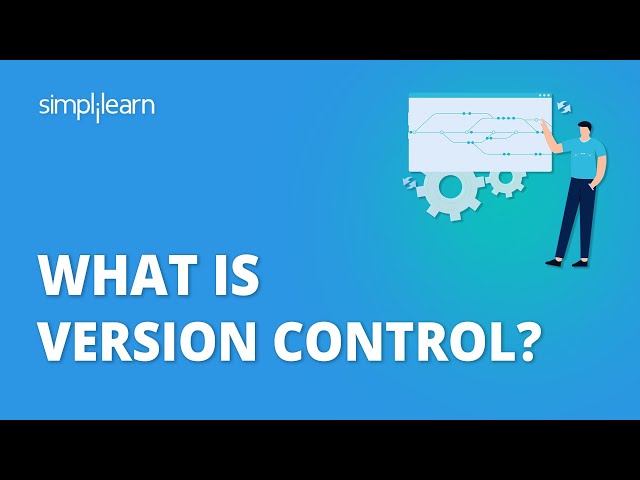 What Is Version Control? | Git Version Control | Version Control In Software Engineering|Simplilearn