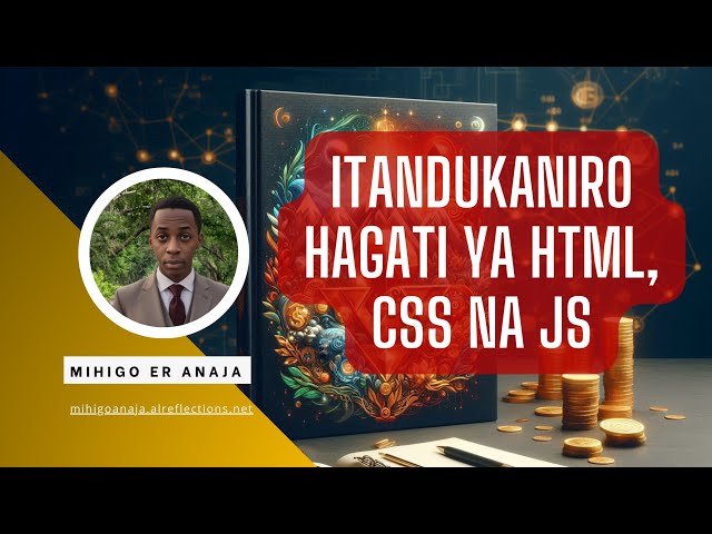 Menya itandukaniro hagati ya HTML, CSS na JavaScript | By Mihigo ER Anaja