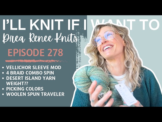 I’ll Knit If I Want To: Episode 278