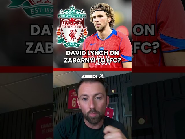 ZABARNYI to LFC?? David Lynch thinks this has legs 🦵 👀 #LiverpoolFC #LFC #lfcnews #theredmentv