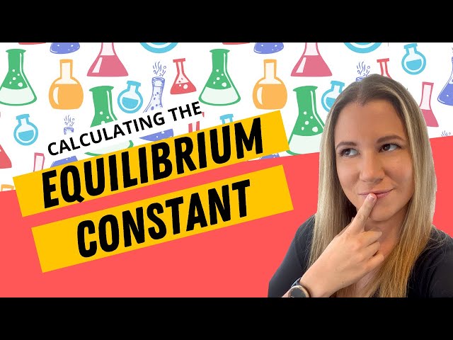 Calculating the equilibrium constant in chemistry