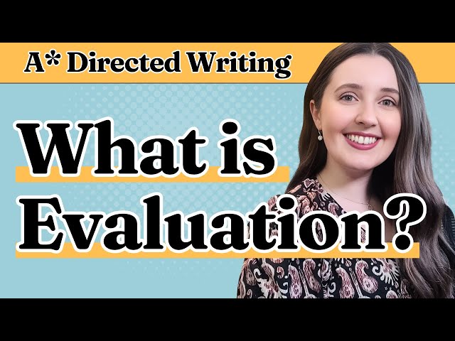 What is EVALUATION? 🌟 A* Directed Writing 🌟 IGCSE First Language English Paper 2 0500🌟