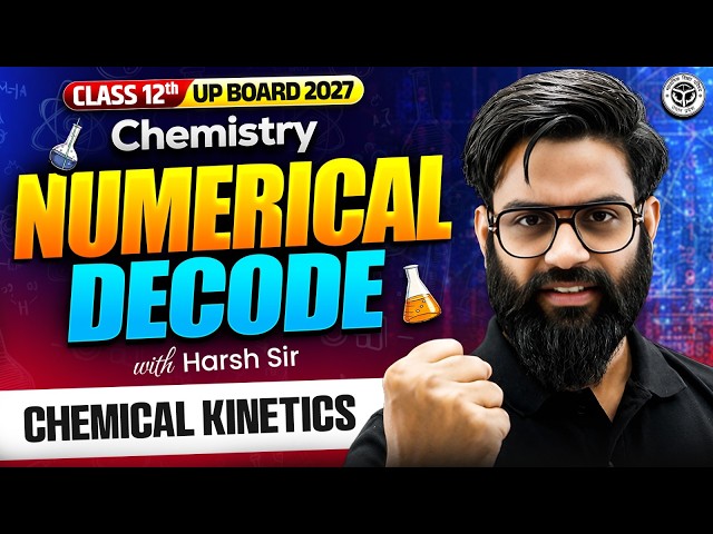 Chemical Kinetics Class 12 | Numerical Decode | UP Board 2027 | Harsh Sir | Chemistry