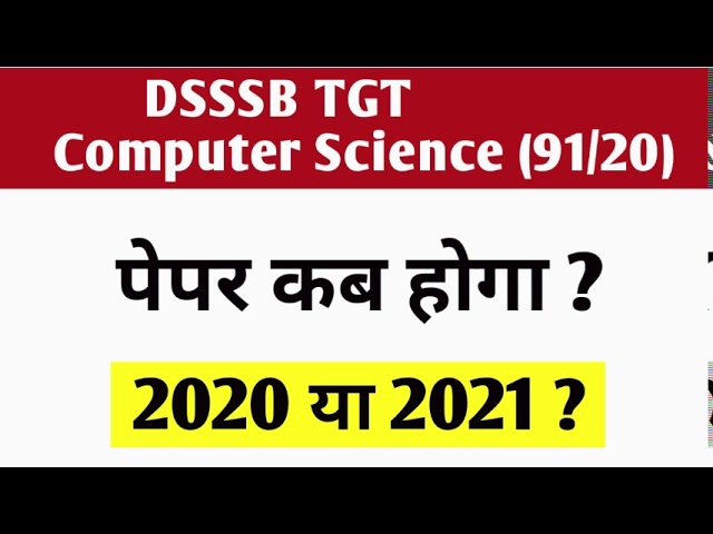 DSSSB TGT COMPUTER SCIENCE EXAM DATE 2020  | DSSSB TGT-PGT COMPUTER SCIENCE