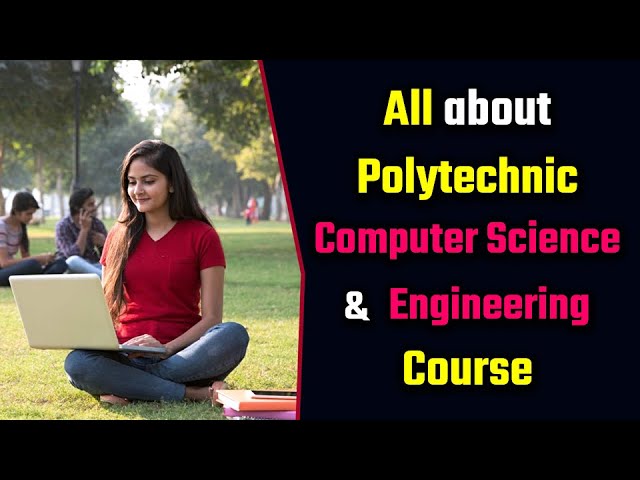 All about Polytechnic Computer Science and Engineering Course – [Hindi] – Quick Support