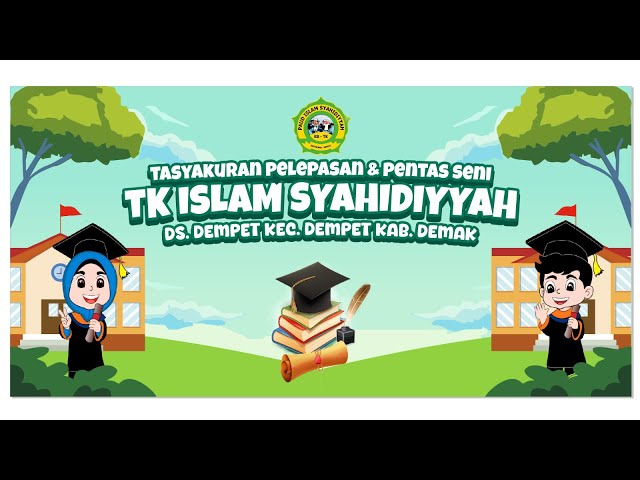 LIVE TASYAKURAN PELEPASAN & PENTAS SENI TK ISLAM SYAHIDIYYAH DS.DEMPET KAB.DEMAK 25 JUNI 2025