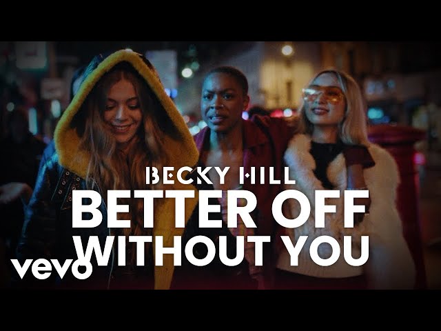 Becky Hill - Better Off Without You (Official Video)