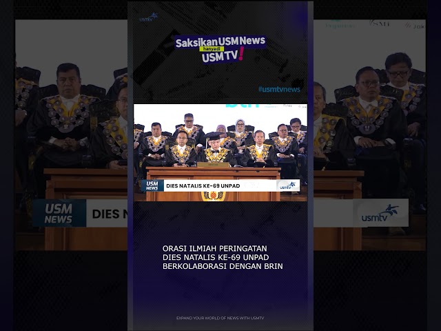 Dies Natalis Ke-69 UNPAD #usmnews #usmtv #unpad #orasiilmiah #brin