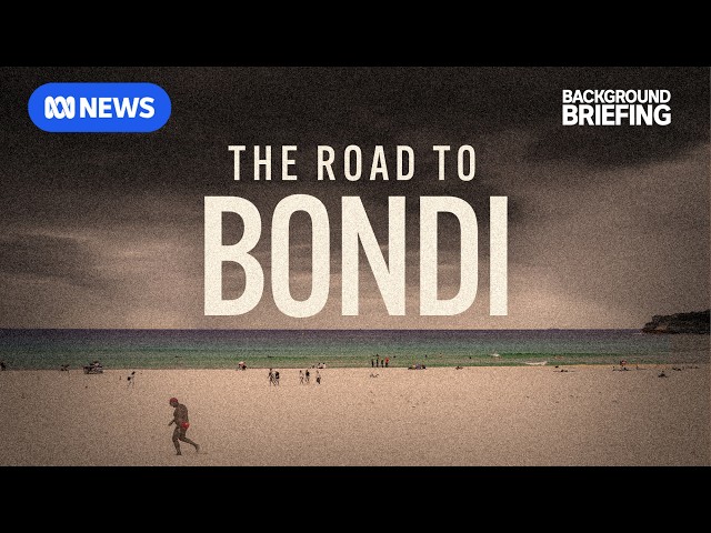 The Road to Bondi: Episode 2 | A Test of Character | Background Briefing podcast