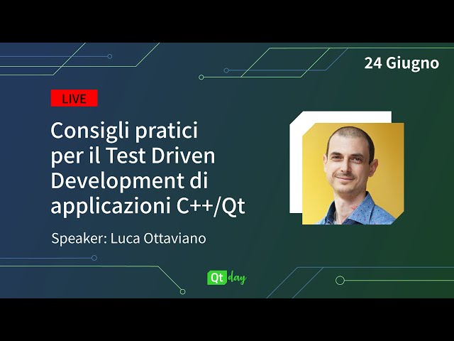 Webinar Live | Consigli pratici per il Test Driven Development di applicazioni C++/Qt - L.Ottaviano