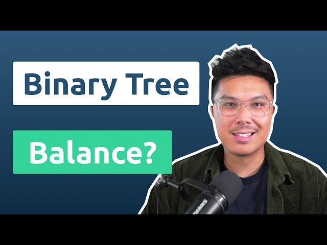 What is a Balanced Binary Tree?