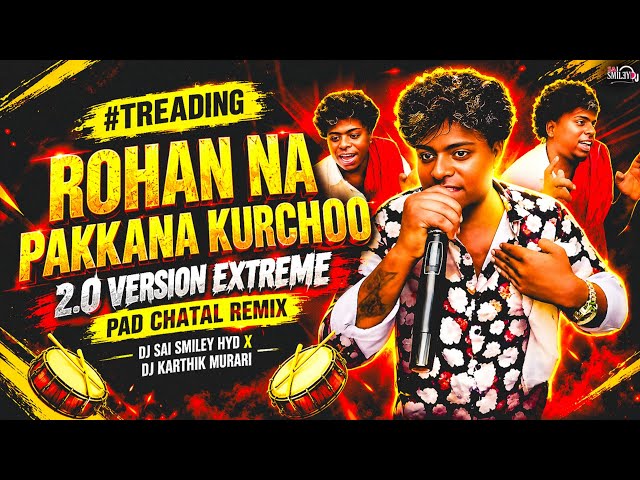 Rohan Na Pakkana Kurchoo | New Version 2.0 | Chatal Dhamaka Special | Dj Sai Smiley Hyd