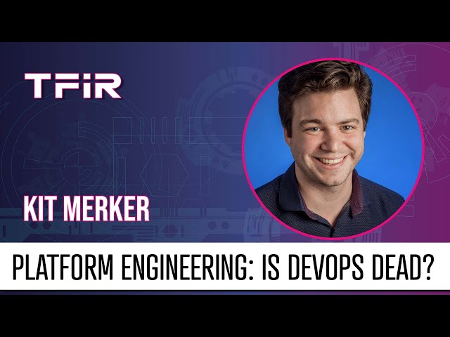 Is DevOps Dead? If Anything, DevOps Is Growing | Kit Merker, Nobl9