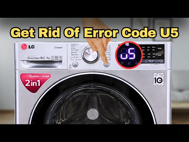 How To Stop/Get Rid Of Error Code U5 |  Why Your LG Washing Machine Stops Spinning