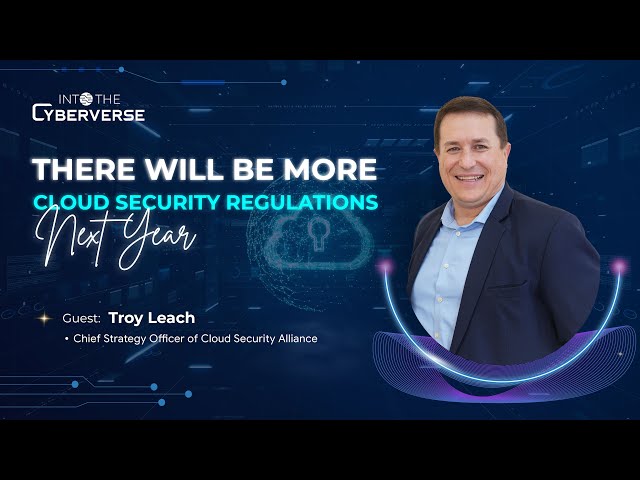 There Will Be More Cloud Security Regulations Next Year - CSO of CSA | Into The Cyberverse #4