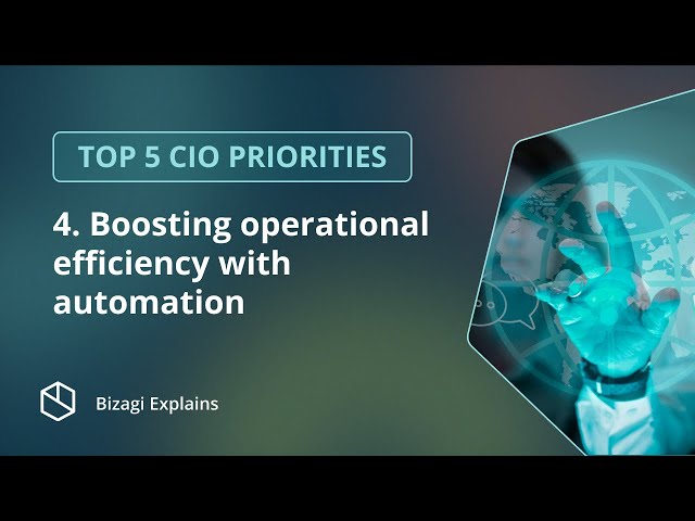 Top 5 priorities for CIOs - 4: Boost operational efficiency with automation