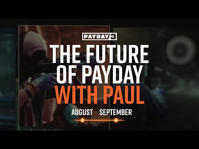 PAYDAY 3: The Future of PAYDAY with Paul - Episode 4