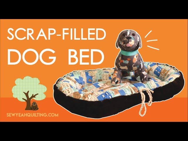 How To Sew a Scrap-Filled Dog Bed | Free Pattern!