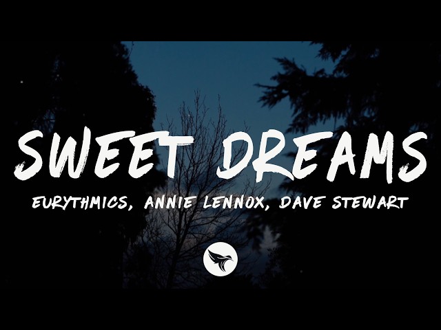 Eurythmics, Annie Lennox & Dave Stewart - Sweet Dreams (Are Made of This) (Remastered) [Lyrics]