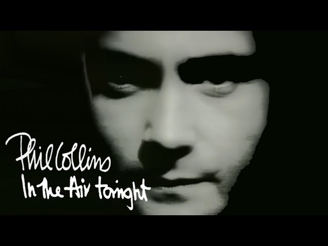 Phil Collins - In The Air Tonight (Official Music Video) [HD Upgrade]