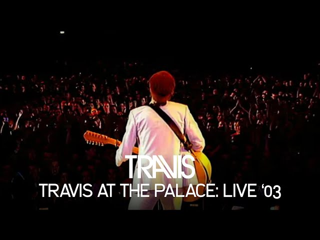 Travis At The Palace [Full Live Show 2003]