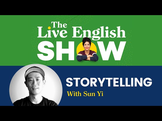 The Power of Storytelling with Sun Yi | The Live English Show